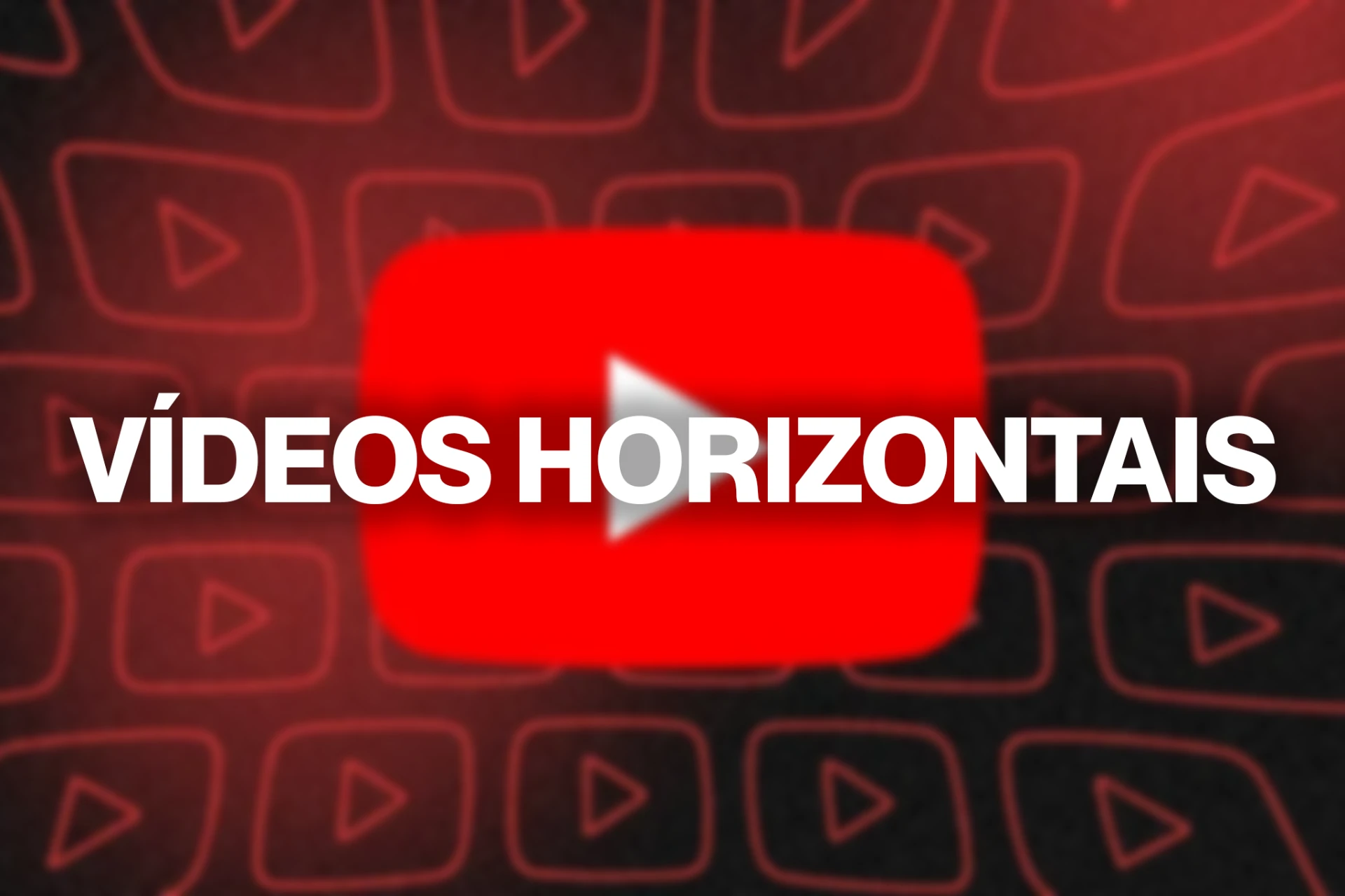 VÍDEOS HORIZONTAIS